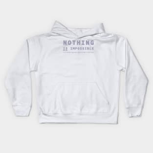 Nothing IS Impossible - grey Kids Hoodie